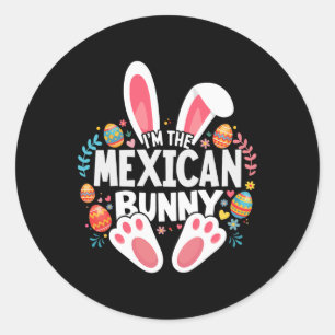 I'm The Mexican Bunny Matching Easter Family Classic Round Sticker