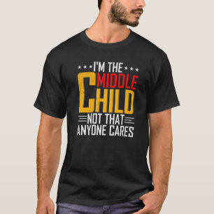 I'm The Middle Child Funny Sibling Quotes Premium T-Shirt