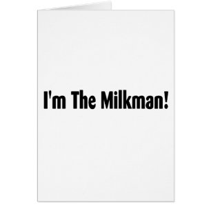 I'm The Milkman