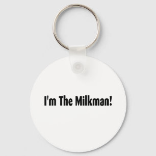 I'm The Milkman Keychain