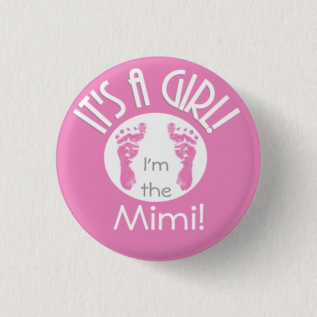 I'm the Mimi! It's a Girl!  New Baby Button- Round 1 Inch Round Button (Front)