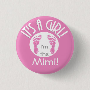 I'm the Mimi! It's a Girl! New Baby Button- Round 1 Inch Round Button