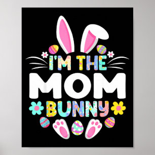 Im The Mom Bunny Funny Easter Day Family Matching Poster