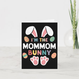 Im The Mommom Bunny Easter Matching Family Mom-mom Card