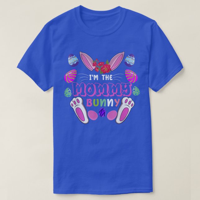 I'm the Mommy Bunny Easter Bunny Rabbit and Eggs  T-Shirt (Design Front)