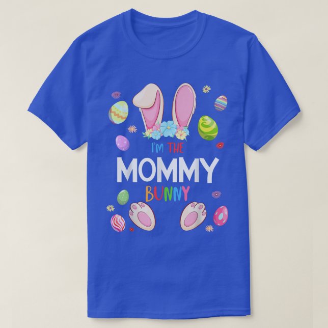 I'm The Mommy Bunny Easter Party Matching Family  T-Shirt (Design Front)