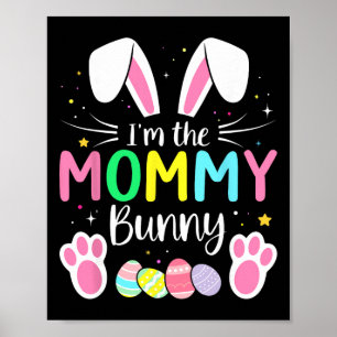 Im The Mommy Bunny Funny Matching Easter Family  Poster