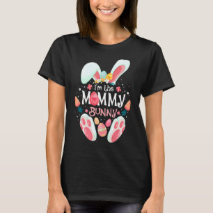 I'm The Mommy Bunny Matching Family Easter Party C T-Shirt
