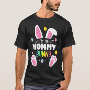 I'm The Mommy Bunny Mom Family Matching  Easter Pa T-Shirt
