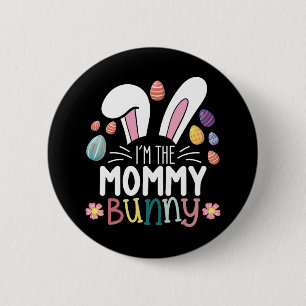 I'm The Mommy Mom Bunny Easter Family Matching 2 Inch Round Button