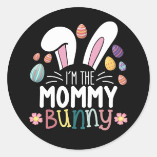 I'm The Mommy Mom Bunny Easter Family Matching Classic Round Sticker