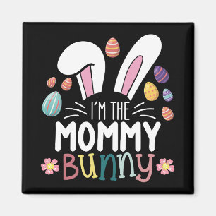 I'm The Mommy Mom Bunny Easter Family Matching Magnet