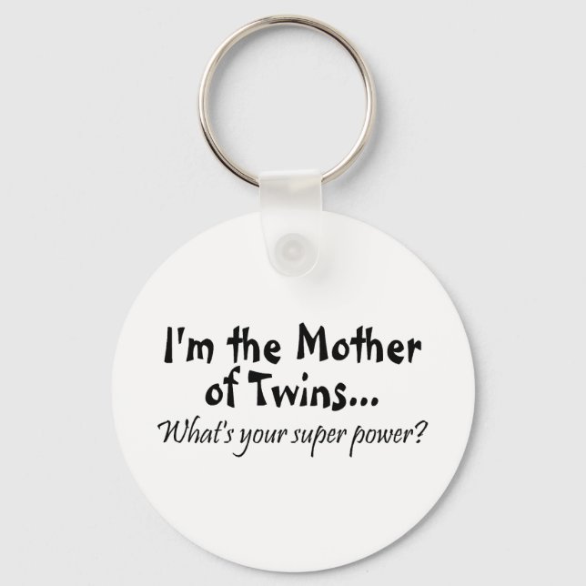 Im The Mother Of Twins Whats Your Super Power Keychain (Front)