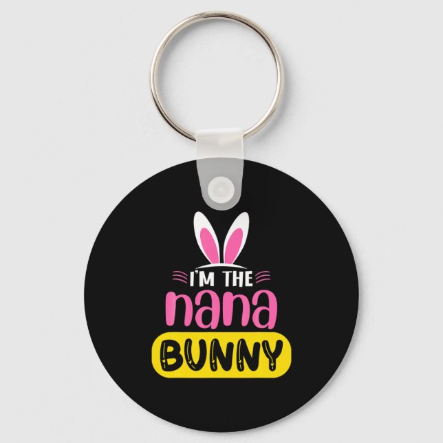 Im The Nana Bunny Rabbit Ears Egg Funny Easter Da  Keychain (Front)