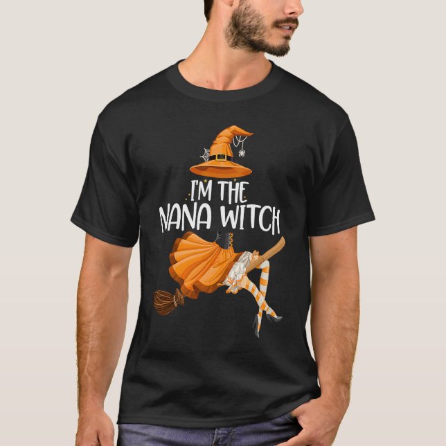 I'm the Nana Witch  Halloween Matching Group Costu T-Shirt (Front)
