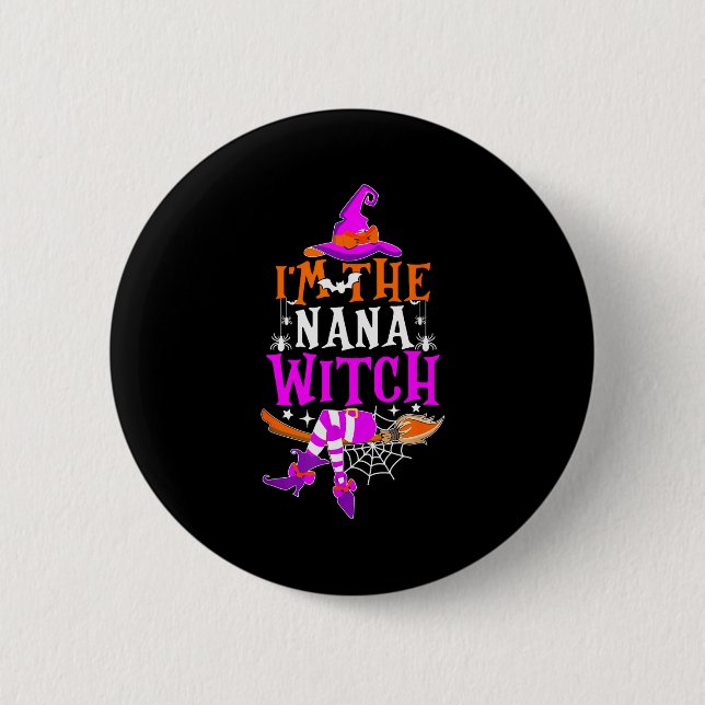 I'm The Nana Witch Shirt Funny Halloween Family Ma 2 Inch Round Button (Front)