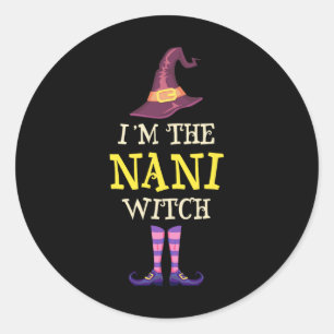 I'm The Nani Witch Costume Halloween Funny Witchy  Classic Round Sticker