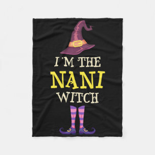 I'm The Nani Witch Costume Halloween Funny Witchy  Fleece Blanket