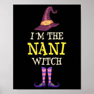 I'm The Nani Witch Costume Halloween Funny Witchy Poster