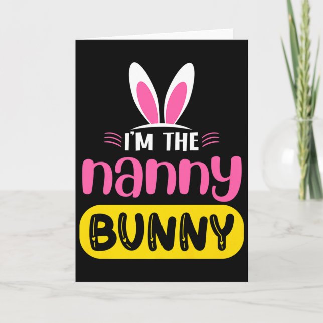 Im The Nanny Bunny Rabbit Ears Egg Funny Easter D  Card (Front)