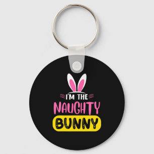 Im The Naughty Bunny Rabbit Ears Egg Funny Easter  Keychain