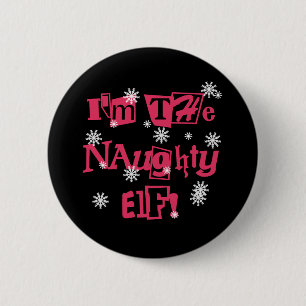 I'm the Naughty Elf 2 Inch Round Button