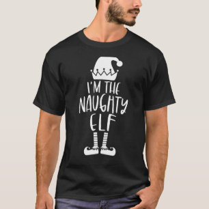 I'm The Naughty Elf Family Matching Group Christma T-Shirt