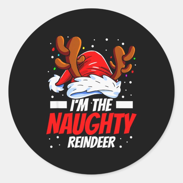 I'm The Naughty Reindeer Family Matching Christmas Classic Round Sticker (Front)