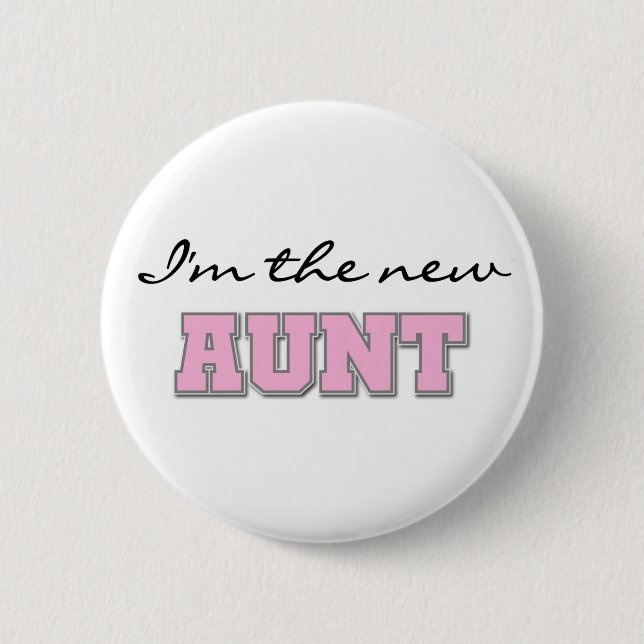 I'm the New Aunt    2 Inch Round Button (Front)