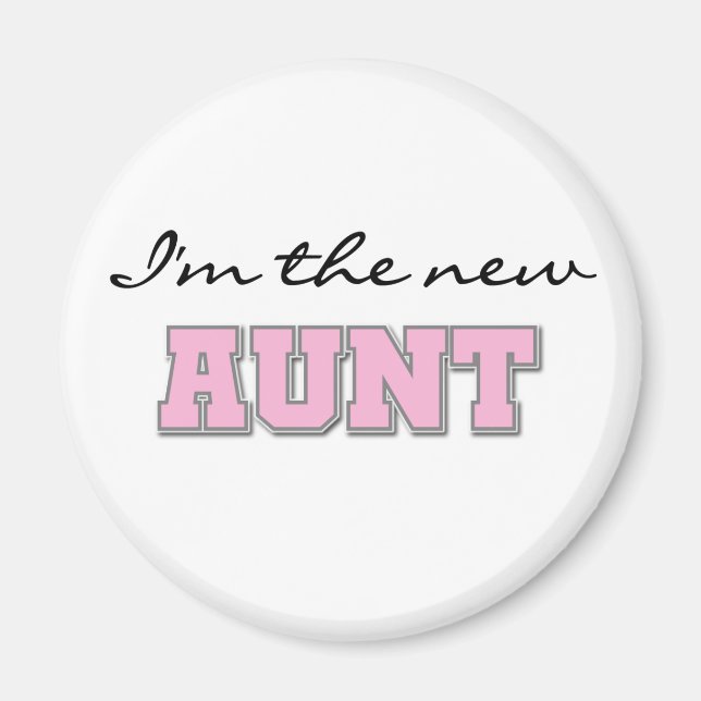 I'm the New Aunt    Magnet (Front)