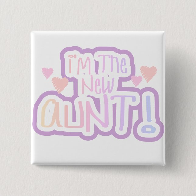 I'm the New Aunt - Shades of Pink 2 Inch Square Button (Front)
