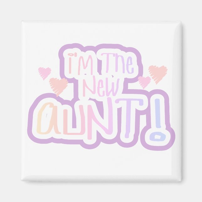 I'm the New Aunt - Shades of Pink Magnet (Front)