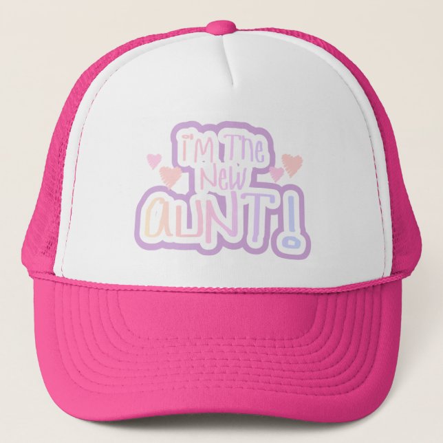 I'm the New Aunt - Shades of Pink Trucker Hat (Front)
