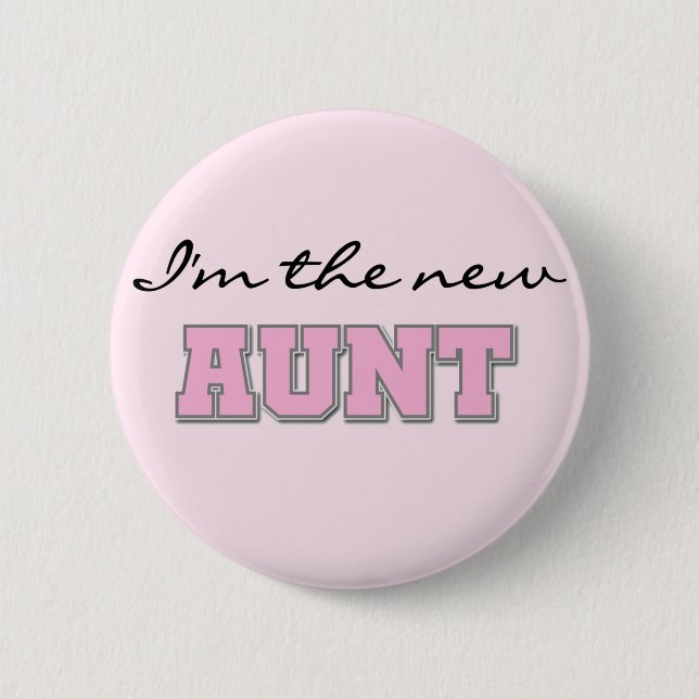 I'm the New Aunt tshirts and Gifts 2 Inch Round Button (Front)