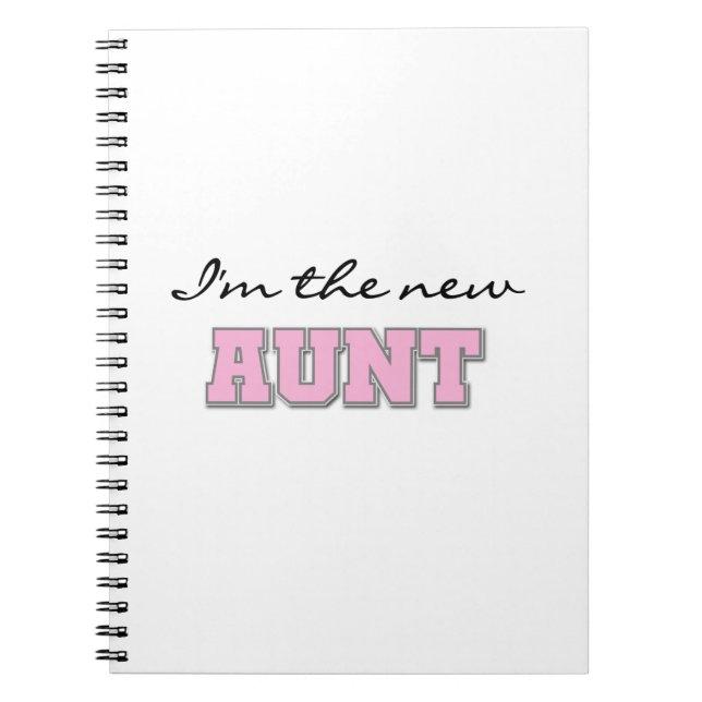 I'm the New Aunt Tshirts and Gifts Notebook (Front)