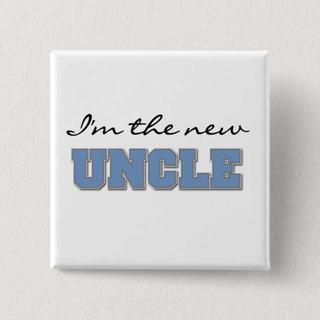 I'm the New Uncle Tshirts and Gifts 2 Inch Square Button (Front)