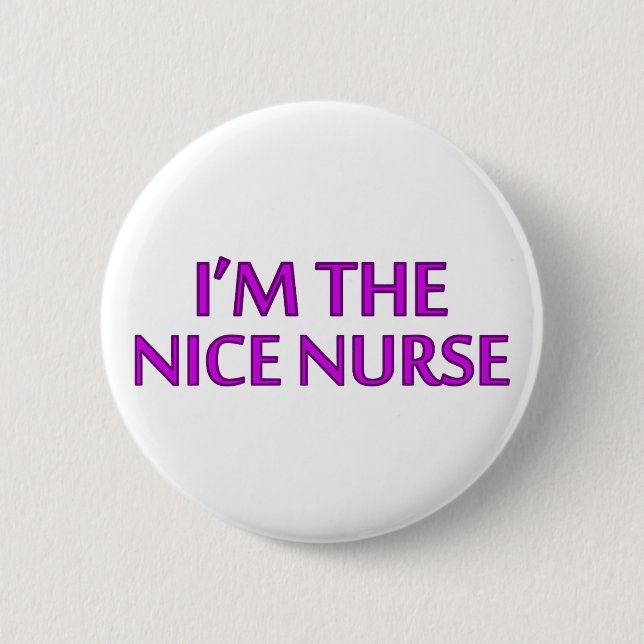 I'm the Nice Nurse 2 Inch Round Button (Front)
