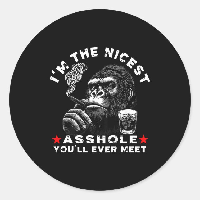 I'm The Nicest Hole You'll Ever Meet Monkey (on Ba Classic Round Sticker (Front)