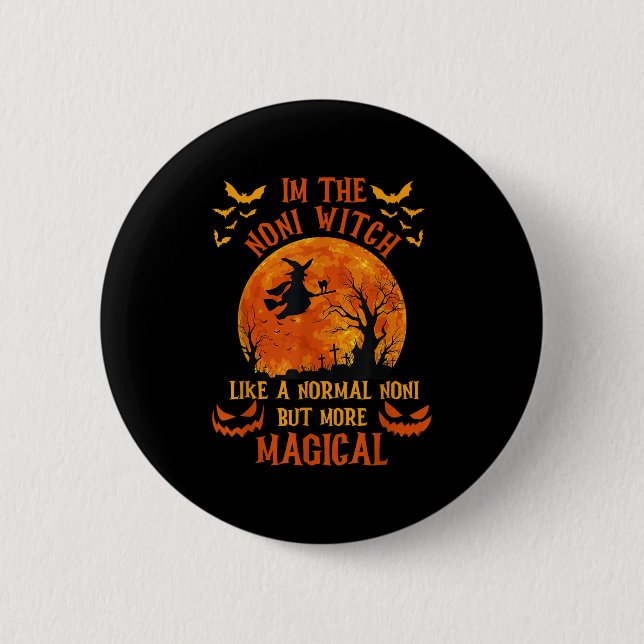 I'm The Noni Witch Like A Normal Grandma Halloween 2 Inch Round Button (Front)