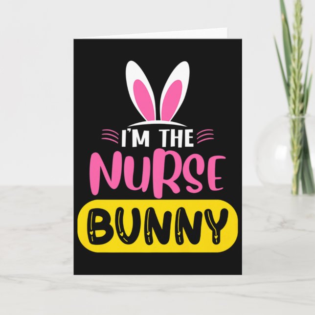Im The Nurse Bunny Rabbit Ears Egg Funny Easter D  Card (Front)