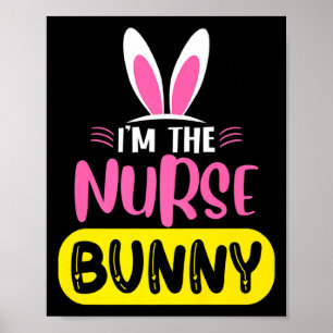 Im The Nurse Bunny Rabbit Ears Egg Funny Easter D  Poster