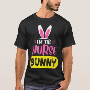 Im The Nurse Bunny Rabbit Ears Egg Funny Easter D  T-Shirt