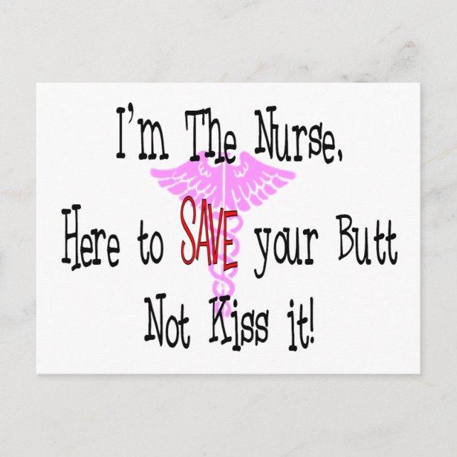I'm The Nurse, Here to Save Your Butt Postcard (Front)