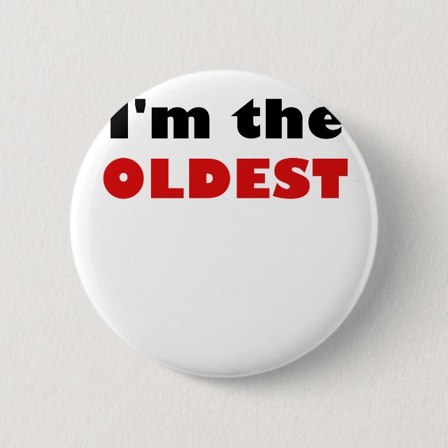 I'm the Oldest 2 Inch Round Button (Front)
