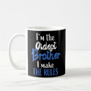 Im The Oldest Brother - Sibling Rivalry Quote 1 Coffee Mug