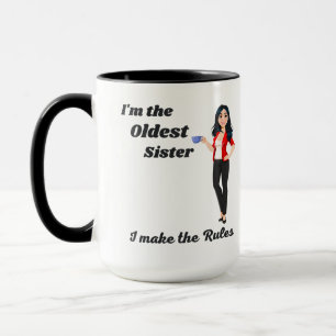I'm the Oldest sister, I make the rules Mug