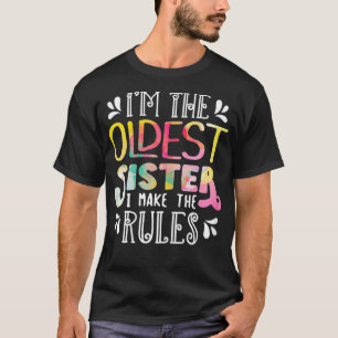I'm the Oldest Sister I make the rules  Sister Mat T-Shirt