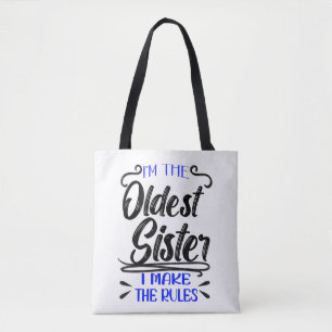 I'm The Oldest Sister I Make The Rules  Tote Bag