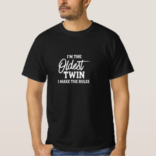 I'm The Oldest Twin I Make The Rules T-Shirt