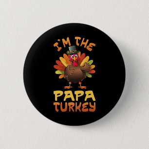 Im The Papa Turkey Funny Thanksgiving Family Match 2 Inch Round Button